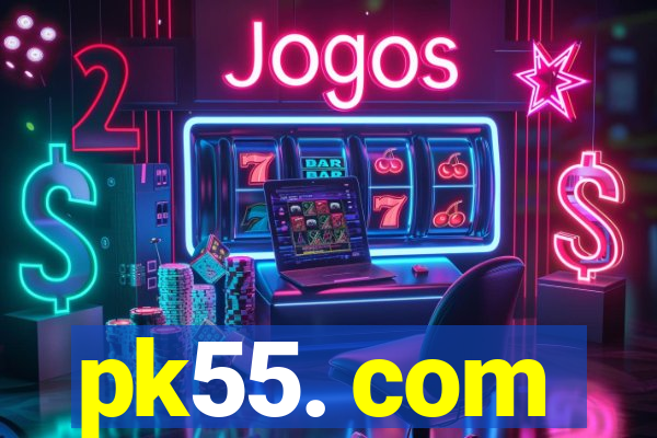pk55. com